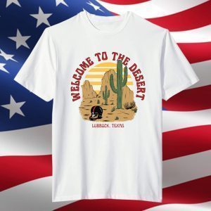 Welcome To The Desert 2022 Shirt