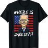 Where is Jackie, Joe Biden Us Flag 2022 Shirt