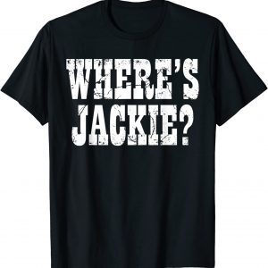 Where's Jackie? Anti Biden FJB 2022 Shirt