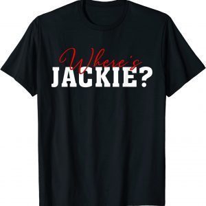 Where's Jackie Anti-Biden Meme 2022 Shirt