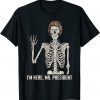 Where's Jackie? I'm Here Skeleton Halloween 2022 Shirt
