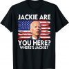 Where's Jackie Joe Biden Usa Flag 2022 Shirt