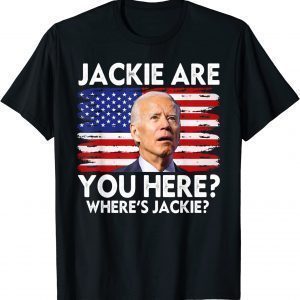 Where's Jackie Joe Biden Usa Flag 2022 Shirt