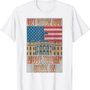 White House Republican Get Biden Out Move Trump In 2024 Limited Shirt