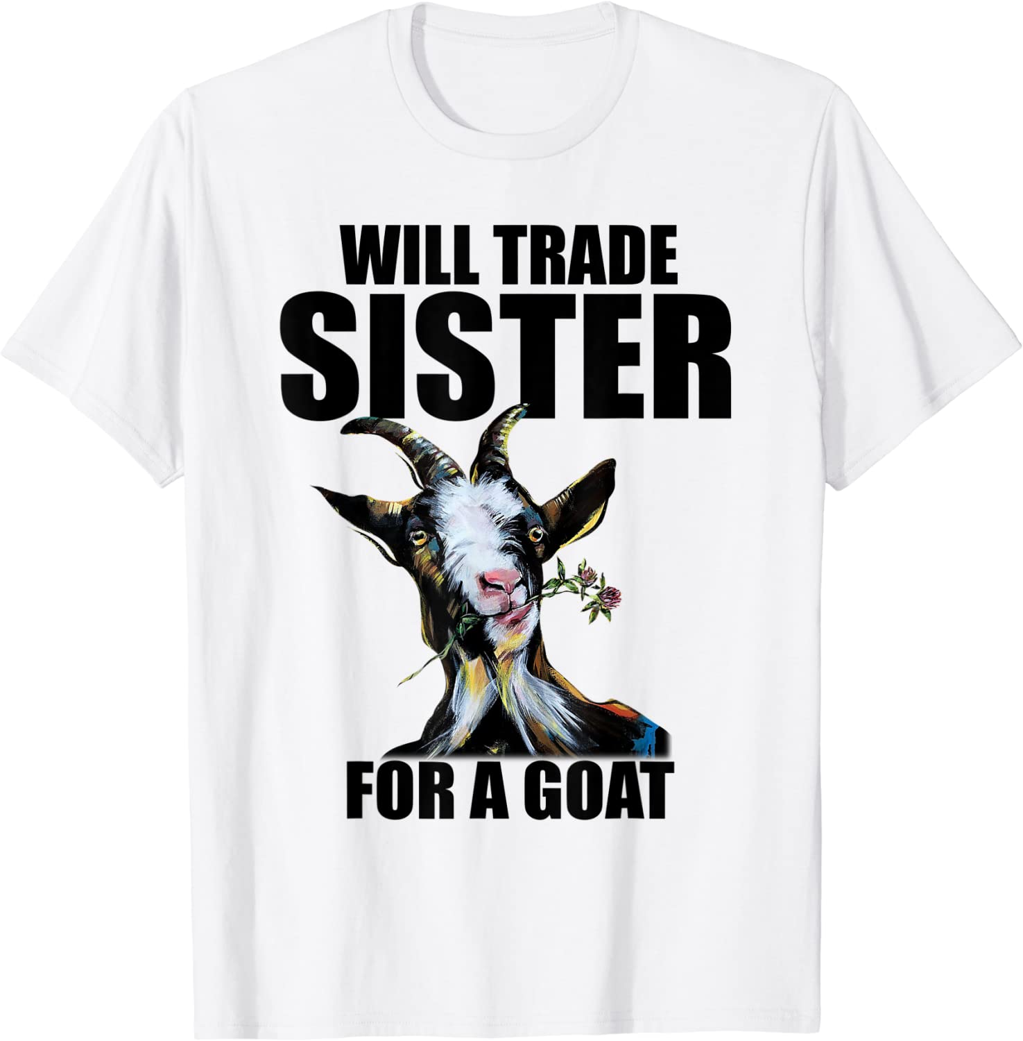 Will Trade Sister For A Goat 2022 Shirt Will Trade Sister For A Goat 2022 Shirt