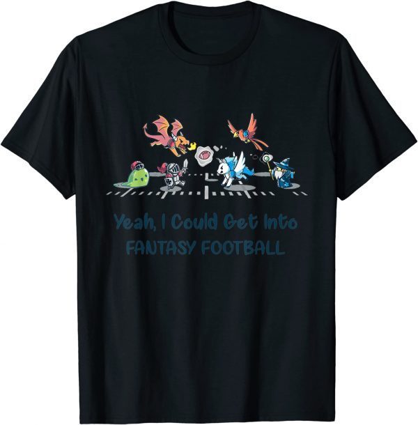 Yeah I Could Get Into Fantasy Football Unicorns and Dragons Classic Shirt