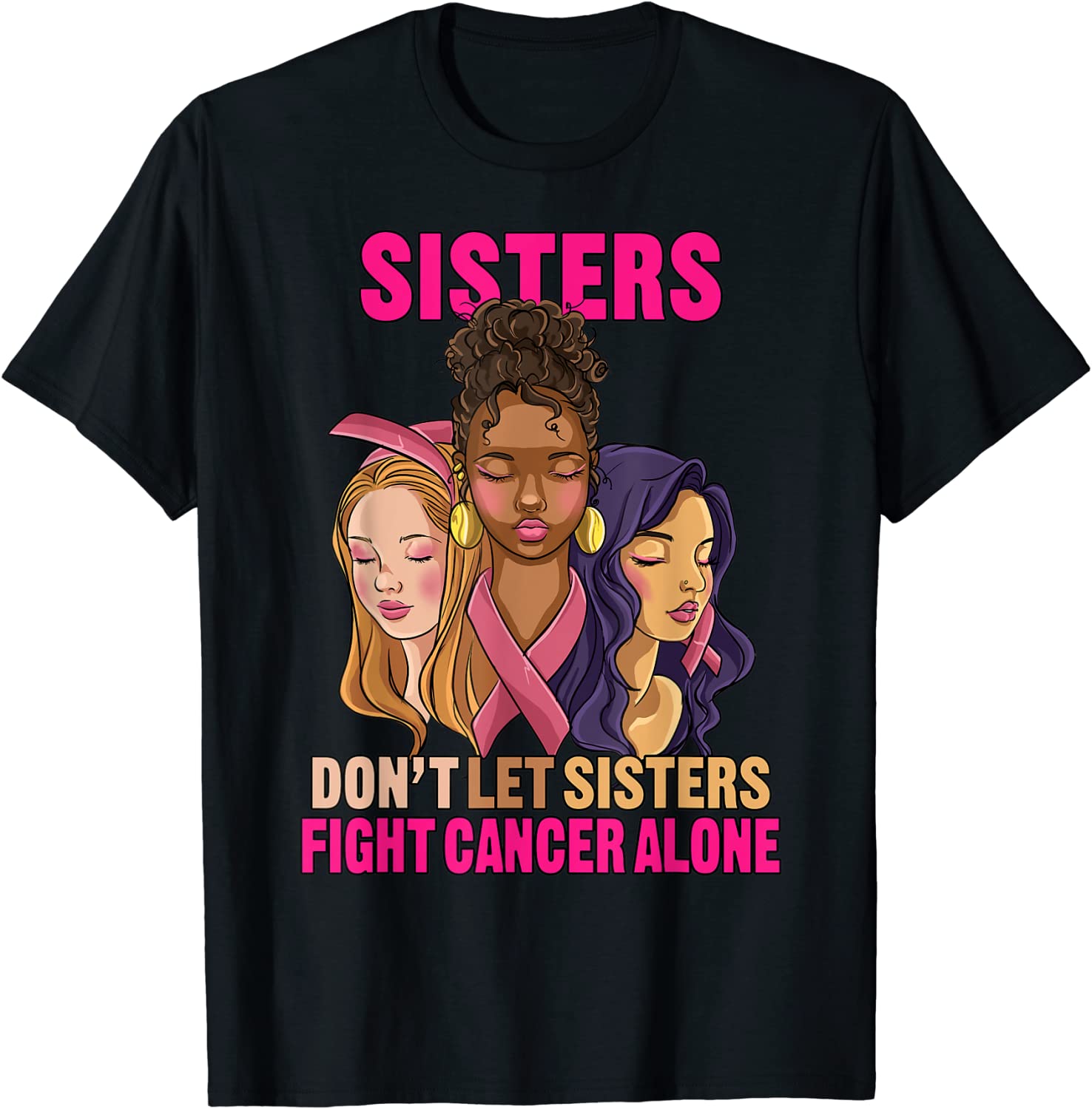 faces sister don't let sister fight breast cancer awareness 2023 Shirt