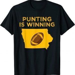 punting is winning iowa I cheer For The Punter T-Shirt