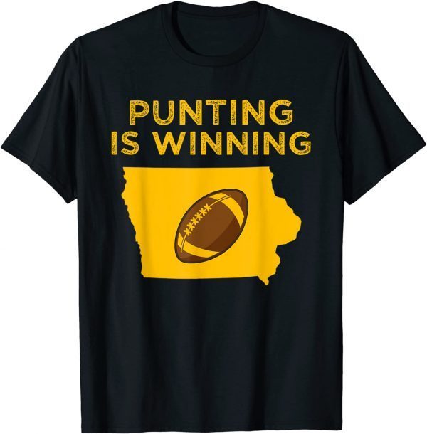 punting is winning iowa I cheer For The Punter T-Shirt