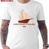 1492 Christopher Columbus Day Happy Columbus Day 2022 Shirt