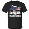 2024 it’s time to take Brandon to the train station Classic shirt