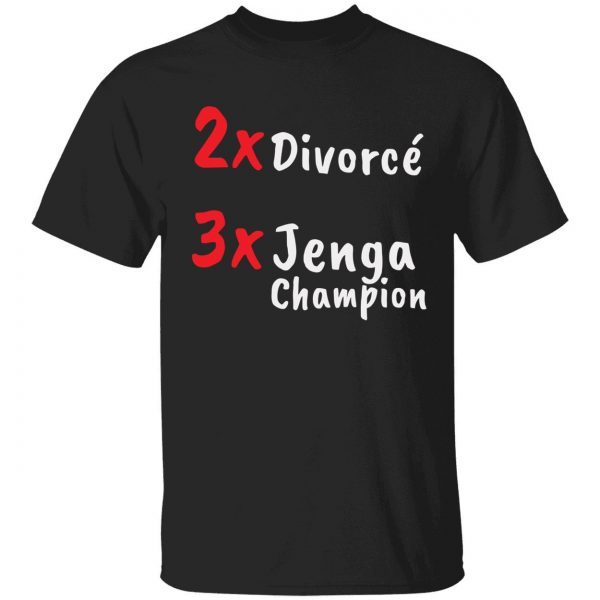 2X Divorce 3X jenga champion 2022 shirt