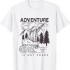 Adventure is out there 2022 Shirt