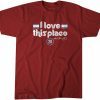 Alec Bohm: I Love This Place 2022 Shirt