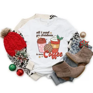 All I Want for Christmas is Coffee 2022 Shirt