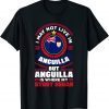 Anguilla Anguillan Anguilla Flag Anguilla Quote 2022 Shirt