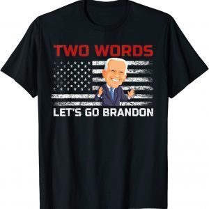 Anti Biden - Two Words Let's Go Brandon US Flag Political Meme Classic Shirt