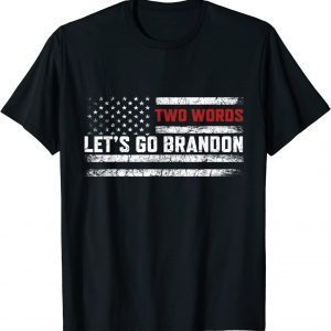 Anti Biden - Two Words Let's Go Brandon US Flag 2022 Shirt