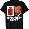 Anti President Trump D-bag - Separated At Birth 2022 Shirt