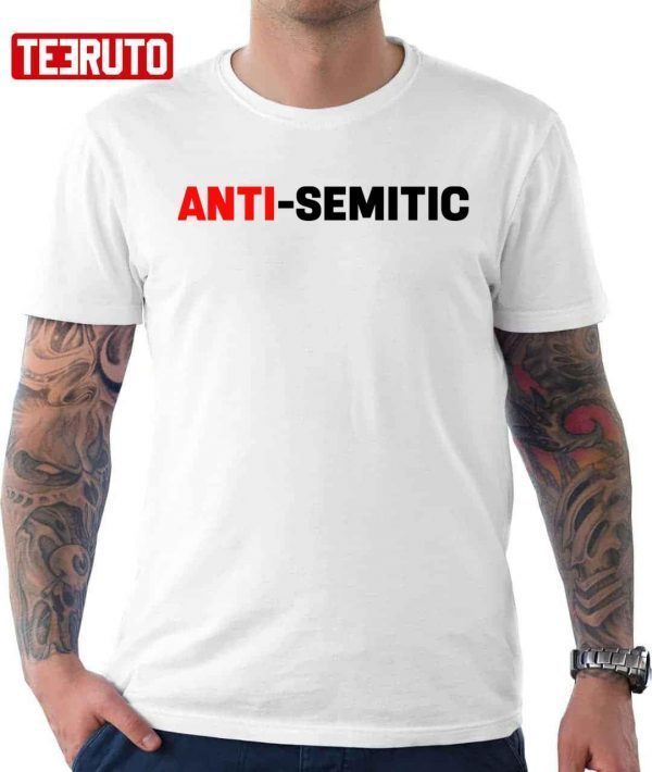 Anti Semitic Kanye West 2022 Shirt