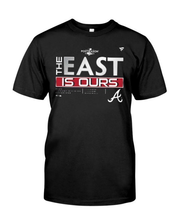 Atlanta Braves The East Is Ours Division 2022 Champions 2022 Shirt