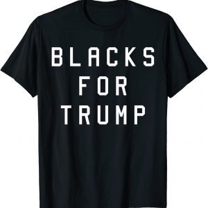 BLACKS FOR TRUMP 2022 Shirt