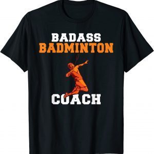 Badass Badminton Coach 2022 Shirt