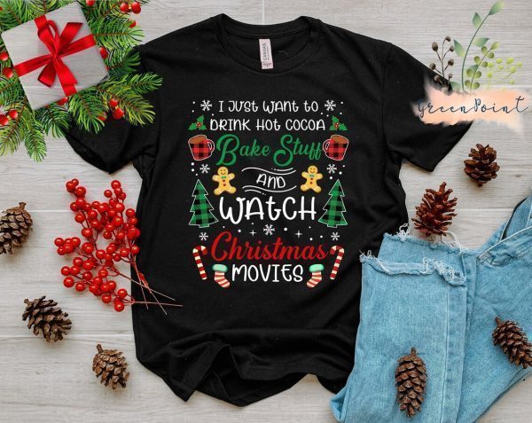 Bake Stuff and Watch Christmas Movies 2022 Shirt