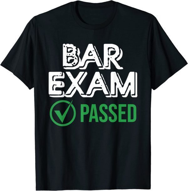 Bar Exam Passed - Law Graduates Outfit New Lawyers 2022 Shirt