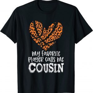 Basketball COUSIN Cheetah My Favorite Player Calls Me 2022 Shirt