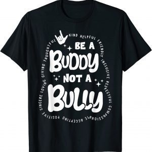 Be Buddy Not Bully Unity Day 2022 Bullying Prevention Month Classic Shirt