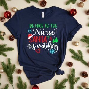 Be Nice To The Nurse if Santa Is Watching Christmas Nurse 2022 Shirt