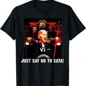 Biden Just Say No To Satan 2022 Shirt