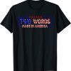 Biden Quote Anti Joe Biden Two Words Made In America 2022 Shirt