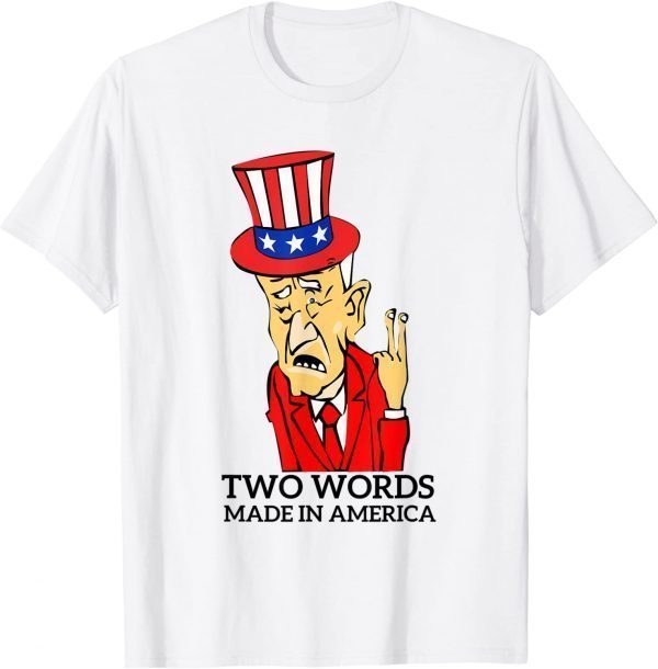 Biden Quote Let me start with two words America 2022 Shirt