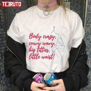 Body Crazy Curvy Wavy Megan Thee Stallion Body Lyrics From Good News Album Classic shirt
