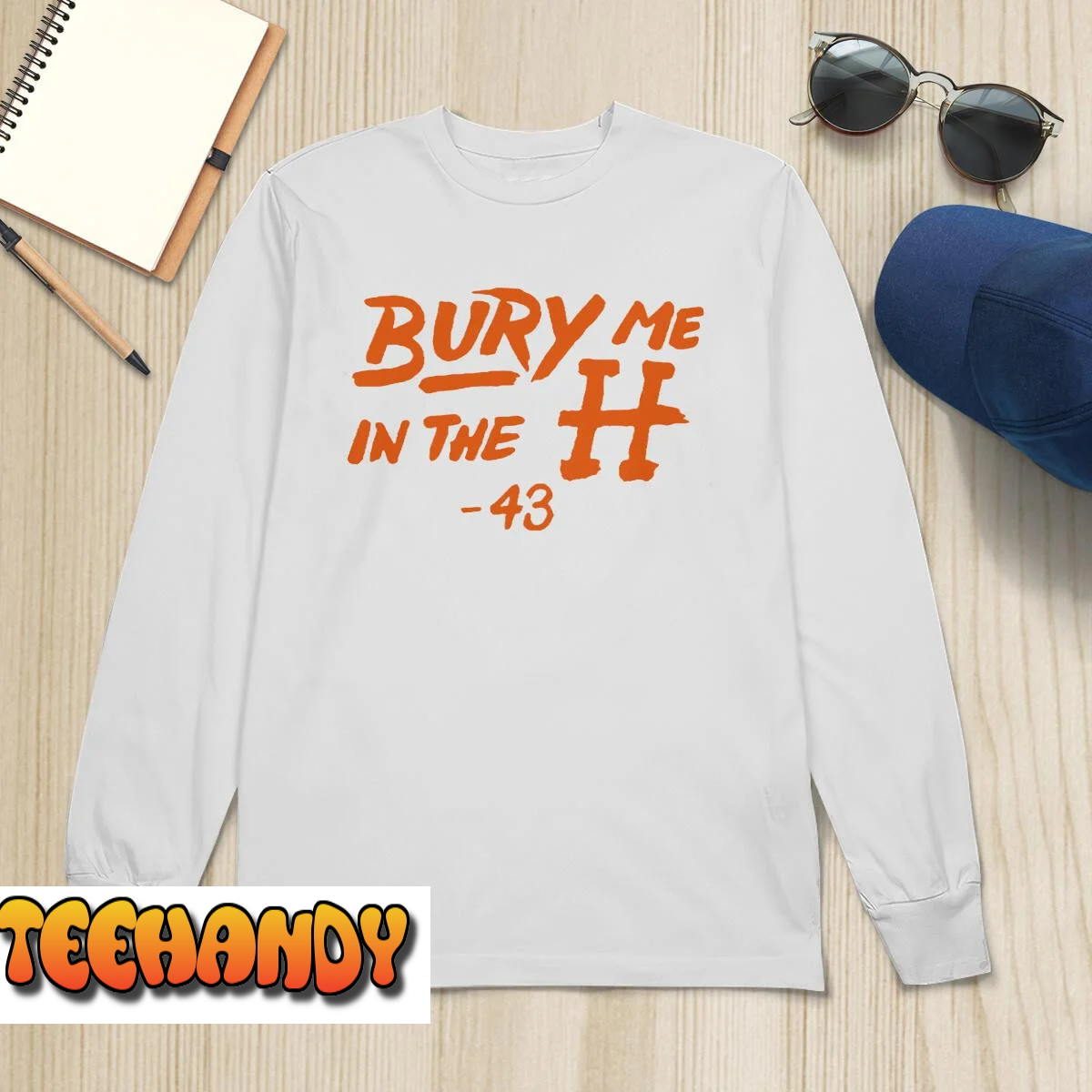 Bury Me In The H Houston Astros 2022 Shirt