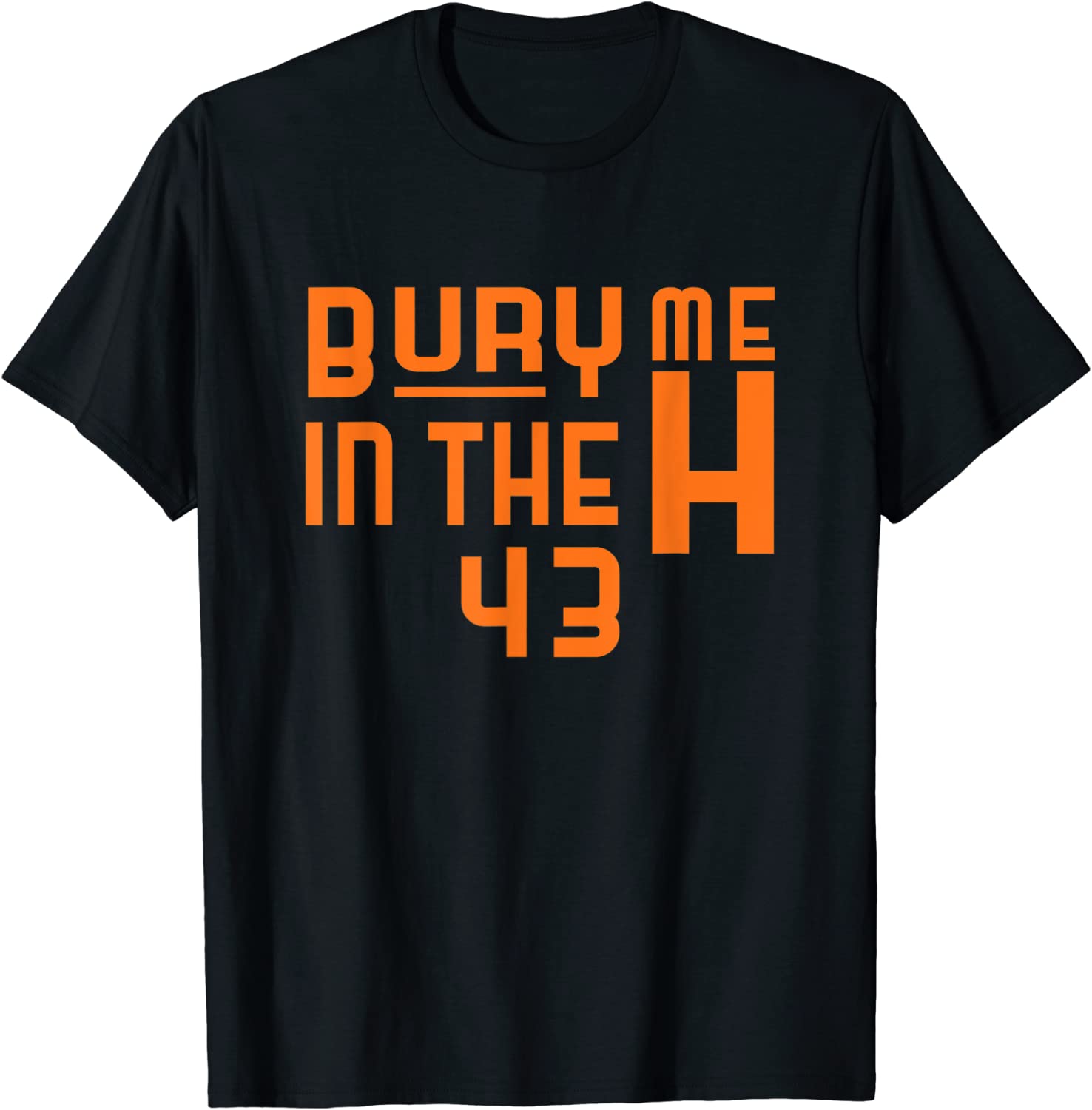 Bury me in the h Houston, Love Houston Texas, HTown 2022 Shirt