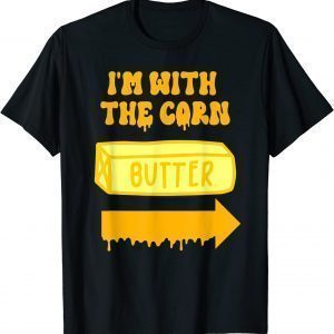 Butter Costume - I'm With the Corn Couples Halloween Costume 2022 Shirt