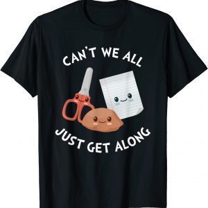 Can't We All Just Get Along – Rock Paper Scissors 2022 Shirt