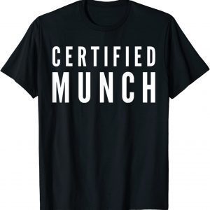 Certified Munch Rap Rapper Hip Hop Trap Bronx Drill New York Classic Shirt