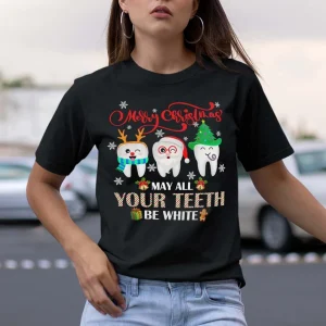 Christmas Dental May All Your Teeth Be White Merry Xmas 2022 Shirt