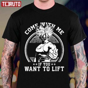 Come With Me If You Want To Lift Anime Workout Dbz Dragon Ball T-shirt