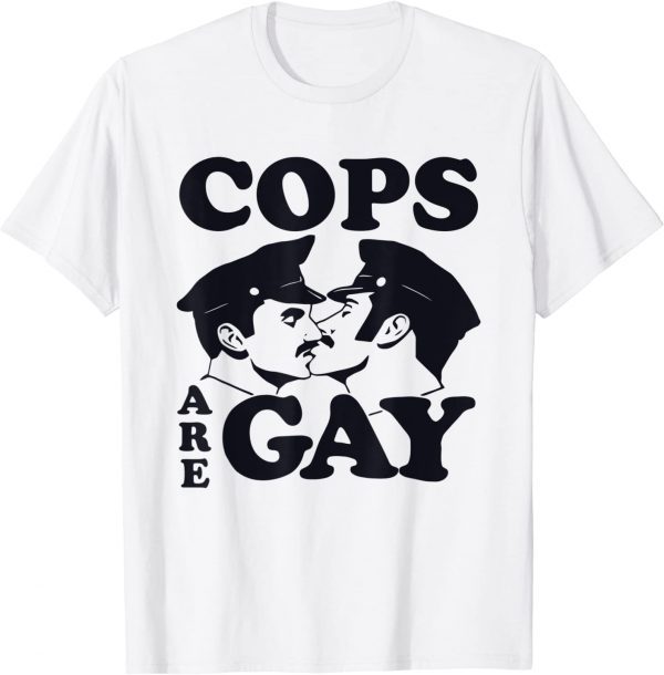 Cops Are Gay LGBT 2022 Shirt