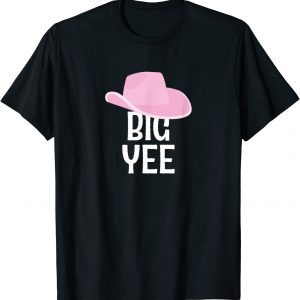 Country Western Theme Sorority Reveal Big Yee Cowgirl Hat Classic Shirt