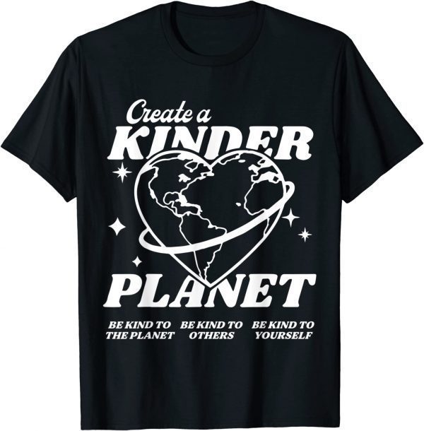 Create A Kinder Planet Be Kind Aesthetic Trend 2022 Shirt
