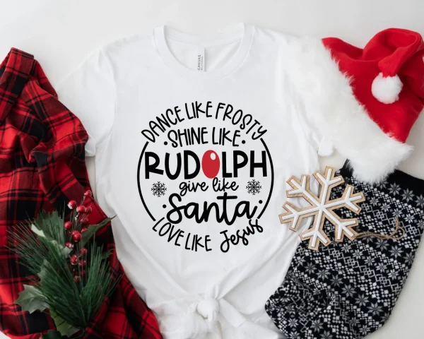 Dance Like Frosty Shine Like Rudolph Give Like Santa Love Like Jesus 2022 Shirt