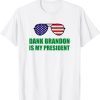 Dank Brandon is My President 2022 Shirt
