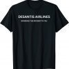 DeSantis Airlines Political Ron Airlines Meme America 2022 Shirt