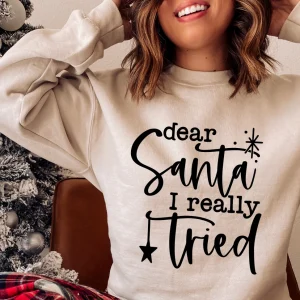 Dear Santa I Really Tried 2022 Shirt